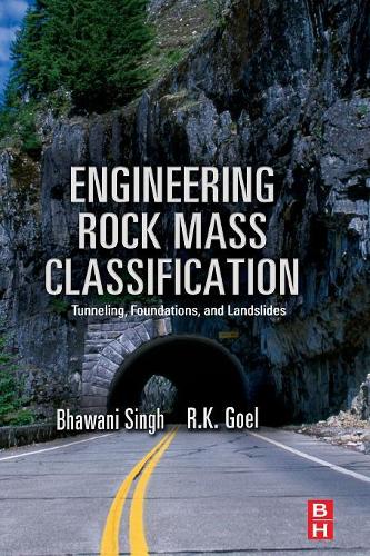 Паперова книга «Engineering Rock Mass Classification: Tunnelling, Foundations and Landslides», авторів Бхавані Сінгх, Р. К. Гоел - фото №1