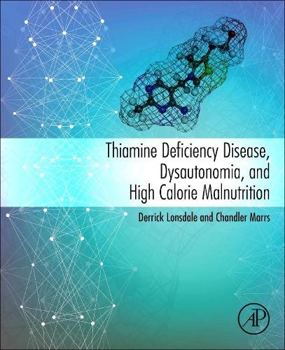 Бумажная книга «Thiamine Deficiency Disease, Dysautonomia, and High Calorie Malnutrition», авторов Чандлер Маррс, Деррик Лонсдейл - фото №1