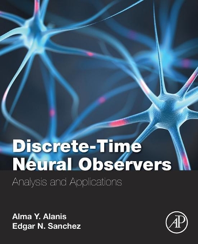 Бумажная книга «Discrete-Time Neural Observers: Analysis and Applications», авторов Альма Й Аланис, Эдгар Н. Санчес - фото №1