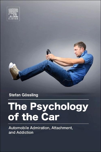 Бумажная книга «The Psychology of the Car: Automobile Admiration, Attachment, and Addiction», автор Стефан Гослинг - фото №1