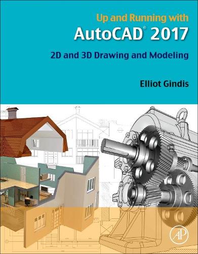 [object Object] «Up and Running with AutoCAD 2017: 2D and 3D Drawing and Modeling», автор Еліот Дж. Гіндіс - фото №1