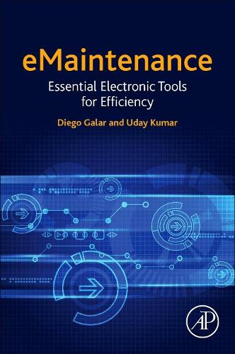 Паперова книга «eMaintenance: Essential Electronic Tools for Efficiency», авторів Дієго Галар, Удай Кумар - фото №1
