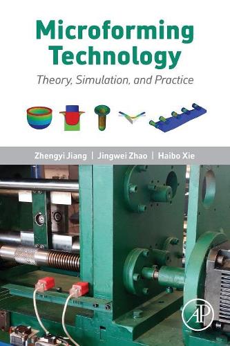 Бумажная книга «Microforming Technology: Theory, Simulation and Practice», авторов Хайбо Се, Цзинвэй Чжао, Чжэнъи Цзян - фото №1
