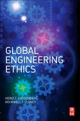 Бумажная книга «Global Engineering Ethics», авторов Хайнц Люгенбиль, Рокуэлл Клэнси - фото №1