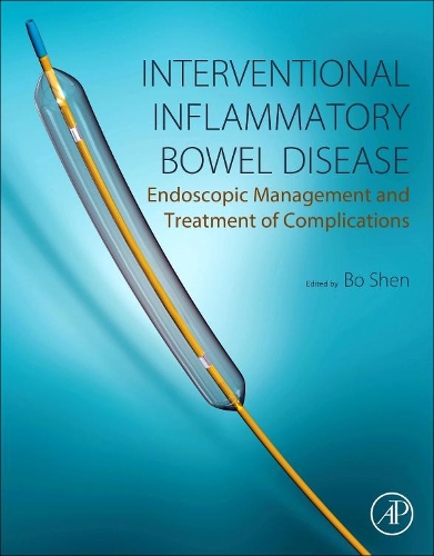 Бумажная книга «Interventional Inflammatory Bowel Disease: Endoscopic Management and Treatment of Complications», автор Бо Шэнь - фото №1