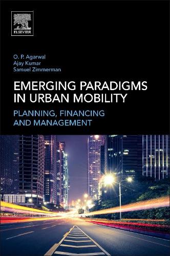 Бумажная книга «Emerging Paradigms in Urban Mobility: Planning, Financing and Management», авторов Аджай Кумар, Ом Пракаш Агарвал, Сэмюэл Циммерман - фото №1