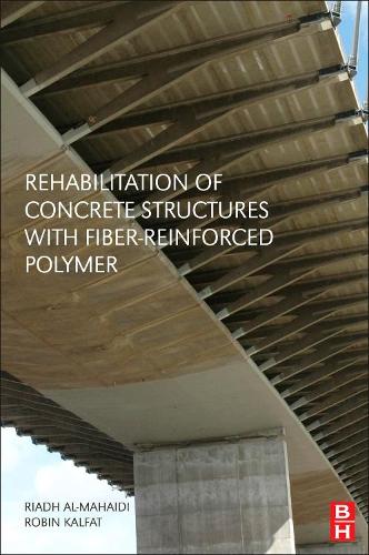 Бумажная книга «Rehabilitation of Concrete Structures with Fiber-Reinforced Polymer», авторов Риад Аль-Махайди, Робин Калфат - фото №1