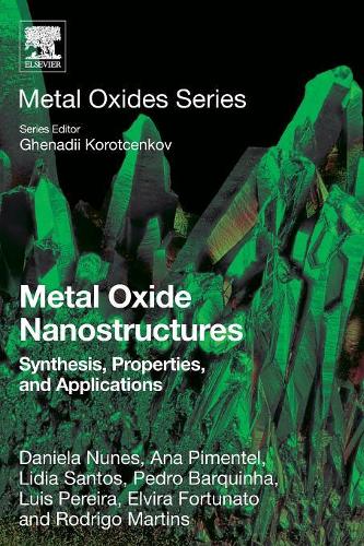 Бумажная книга «Metal Oxide Nanostructures: Synthesis, Properties and Applications», авторов Ана Клаудия Мадейра Ботас Гомеш Пиментел, Даниэла да Силва Нунеш Гомеш, Эльвира Фортунато, Лидия Сантос, Луис Перейра, Педро Мигель Кандидо Баркинья, Родриго Мартинс - фото №1