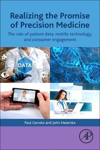 Бумажная книга «Realizing the Promise of Precision Medicine: The Role of Patient Data, Mobile Technology, and Consumer Engagement», авторов Джон Д. Халамка, Пол Черрато - фото №1