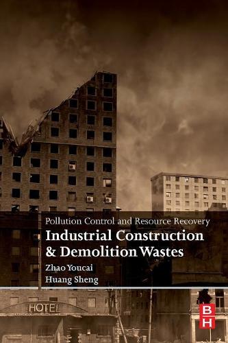 Бумажная книга «Pollution Control and Resource Recovery: Industrial Construction and Demolition Wastes», авторов Хуан Шэн, Чжао Юцай - фото №1