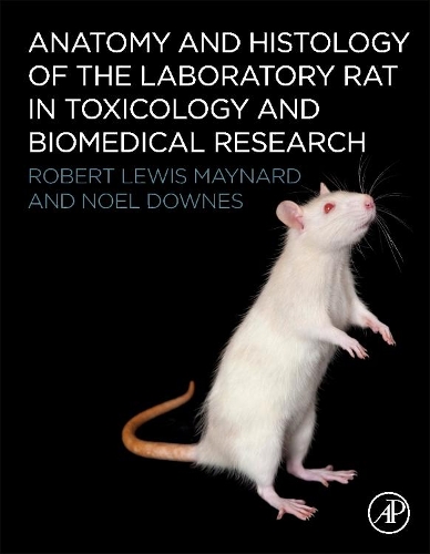 Бумажная книга «Anatomy and Histology of the Laboratory Rat in Toxicology and Biomedical Research», авторов Ноэль Даунс, Роберт Л. Мейнард - фото №1