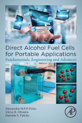 Бумажная книга «Direct Alcohol Fuel Cells for Portable Applications: Fundamentals, Engineering and Advances», авторов Александра М. Ф. Р. Пинто, Даниэла София Кастро Фалькао, Ваня София Оливейра - фото №1