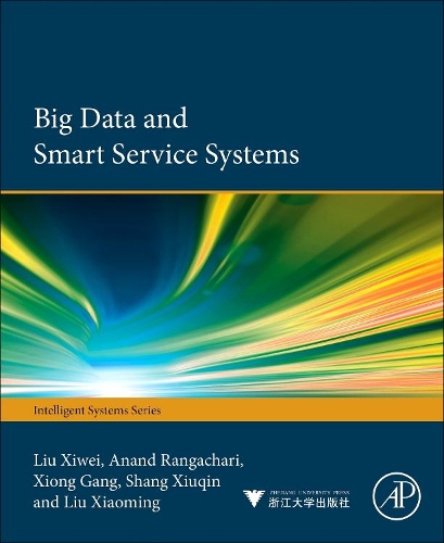 [object Object] «Big Data and Smart Service Systems», авторів Ганг Сьонг, Рангачарі Ананд, Сяомінг Лю, Сюцін Шань, Сівей Лю - фото №1