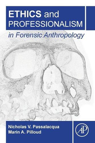 Бумажная книга «Ethics and Professionalism in Forensic Anthropology», авторов Марин А. Пиллуд, Николас В. Пассалаккуа - фото №1