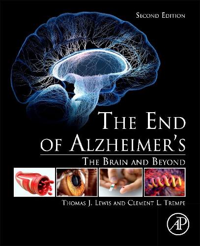 Бумажная книга «The End of Alzheimer’s: The Brain and Beyond», авторов Клемент Л. Тремпе, Томас Дж. Льюис - фото №1