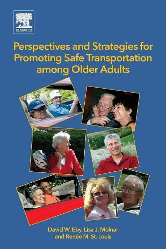 Бумажная книга «Perspectives and Strategies for Promoting Safe Transportation Among Older Adults», авторов Дэвид В. Эби, Лиза Дж. Молнар, Рене М. Сент-Луис - фото №1