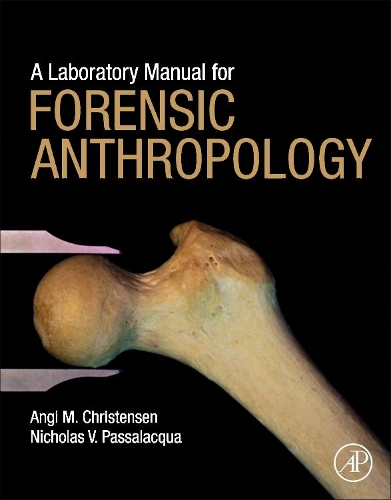 Бумажная книга «A Laboratory Manual for Forensic Anthropology», авторов Анжи М. Кристенсен, Николас В. Пассалаккуа - фото №1