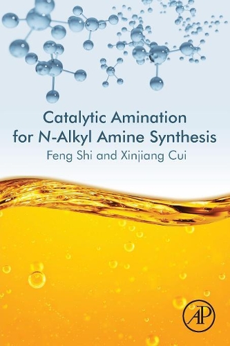 Бумажная книга «Catalytic Amination for N-Alkyl Amine Synthesis», авторов Фэн Ши, Синьцзян Цуй - фото №1