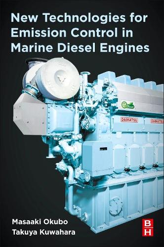 Бумажная книга «New Technologies for Emission Control in Marine Diesel Engines», авторов Масааки Окубо, Такуя Кувахара - фото №1