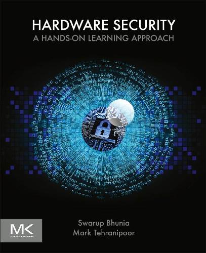 [object Object] «Hardware Security: A Hands-on Learning Approach», авторов Марк М. Техранипур, Сваруп Бхуния - фото №1