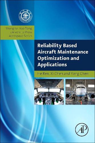 [object Object] «Reliability Based Aircraft Maintenance Optimization and Applications», авторів Хе Рен, Сі Чен, Йонг Чен - фото №1