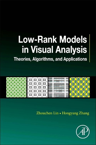 [object Object] «Low-Rank Models in Visual Analysis: Theories, Algorithms, and Applications», авторів Хун'ян Чжан, Чжоучен Лін - фото №1