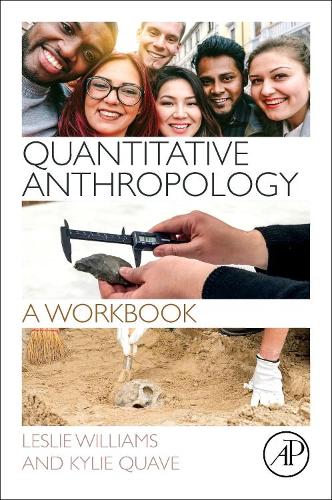 Бумажная книга «Quantitative Anthropology: A Workbook», авторов Кайли Куэйв, Лесли Лиа Уильямс - фото №1