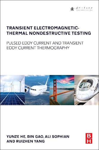 Бумажная книга «Transient Electromagnetic-Thermal Nondestructive Testing: Pulsed Eddy Current and Transient Eddy Current Thermography», авторов Али Софиан, Бин Гао, Руйжэнь Ян, Юньцзе Хэ - фото №1