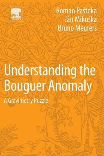 Бумажная книга «Understanding the Bouguer Anomaly: A Gravimetry Puzzle», авторов Бруно Мейрерс, Ян Микуска, Роман Пастека - фото №1
