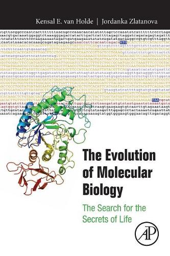 Бумажная книга «The Evolution of Molecular Biology: The Search for the Secrets of Life», авторов Джорданка Златанова, Кенсал Ван Холде - фото №1