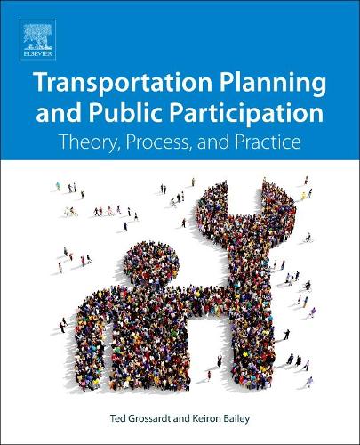 Паперова книга «Transportation Planning and Public Participation: Theory, Process, and Practice», авторів Кейрон Бейлі, Тед Гроссардт - фото №1