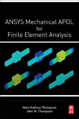 [object Object] «ANSYS Mechanical APDL for Finite Element Analysis», авторів Джон Мартін Томпсон, Мері Кетрін Томпсон - фото №1