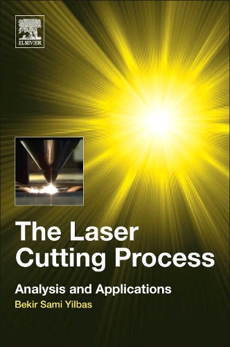 Бумажная книга «The Laser Cutting Process: Analysis and Applications», автор Бекир Сами Йилбас - фото №1