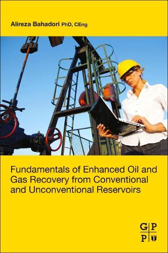 Бумажная книга «Fundamentals of Enhanced Oil and Gas Recovery from Conventional and Unconventional Reservoirs», автор Алиреза Бахадори - фото №1