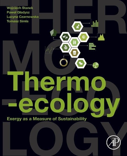 Бумажная книга «Thermo-ecology: Exergy as a Measure of Sustainability», авторов Люсина Чарновская, Павел Гладыш, Томаш Симла, Войцех Станек - фото №1