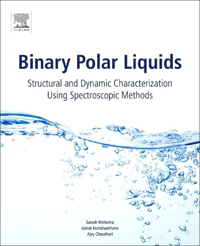 [object Object] «Binary Polar Liquids: Structural and Dynamic Characterization Using Spectroscopic Methods», авторов Аджай Чаудхари, Ашок Кумбхаркхане, Суреш К. Мехротра - фото №1