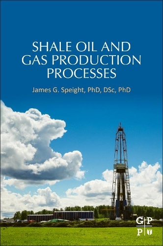 Бумажная книга «Shale Oil and Gas Production Processes», автор Джеймс Г. Спейт - фото №1