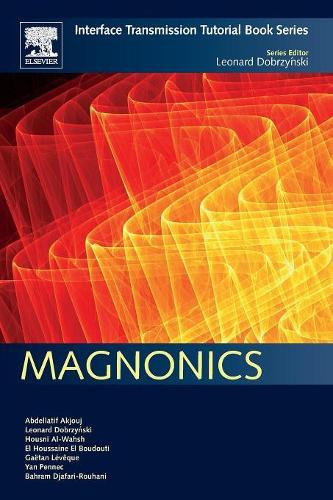 [object Object] «Magnonics: Interface Transmission Tutorial Book Series», авторів Абделлатіф Акжудж, Бахрам Джафарі-Рухані, Ель Хусейн Ель Будуті, Гаетан Левек, Хоусні Аль-Вахш, Леонард Добжинський, Ян Пеннек - фото №1