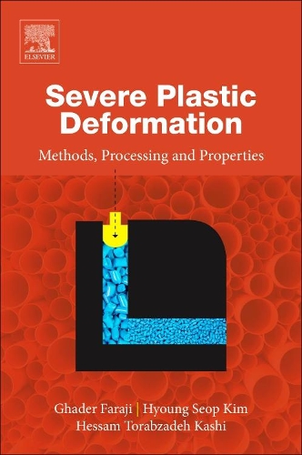 Бумажная книга «Severe Plastic Deformation: Methods, Processing and Properties», авторов Гадер Фараджи, Х.С. Ким, Гессам Торабзаде Каши - фото №1