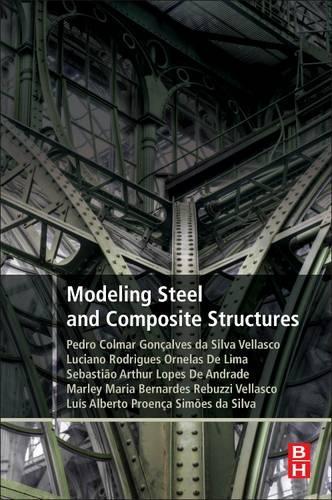 Паперова книга «Modeling Steel and Composite Structures», авторів Лучіано Родрігес Орнелас де Ліма, Луїс Альберто Проенка Сімоес да Сілва, Марлі Марія Бернардес Ребуцці Велласко, Педро Велласко, Себастьяо Артур Лопес де Андраде - фото №1
