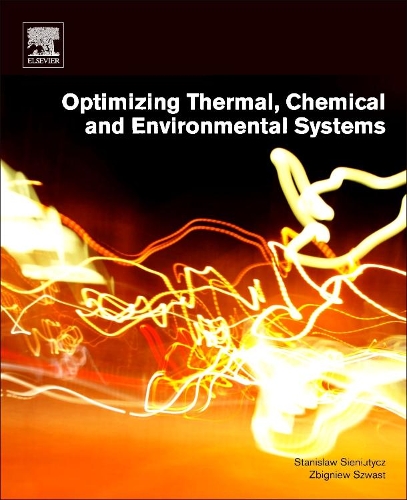 Паперова книга «Optimizing Thermal, Chemical, and Environmental Systems», авторів Станіслав Сенютич, Збіґнєв Сваст - фото №1