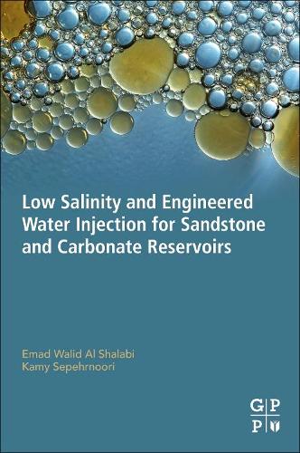 Бумажная книга «Low Salinity and Engineered Water Injection for Sandstone and Carbonate Reservoirs», авторов Эмад Валид Аль Шалаби, Ками Сепехрнури - фото №1