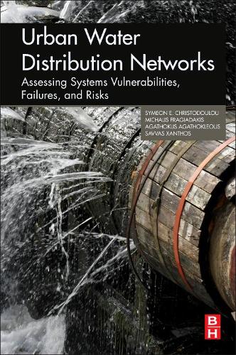 Бумажная книга «Urban Water Distribution Networks: Assessing Systems Vulnerabilities, Failures, and Risks», авторов Агатоклис Агатоклеус, Михалис Фрагиадакис, Симеон Христодулу - фото №1