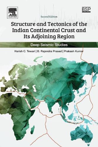 Паперова книга «Structure and Tectonics of the Indian Continental Crust and Its Adjoining Region: Deep Seismic Studies», авторів Б. Раджендра Прасад, Харіш К. Теварі, Пракаш Кумар - фото №1