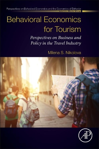 Бумажная книга «Behavioral Economics for Tourism: Perspectives on Business and Policy in the Travel Industry», автор Милена С. Николова - фото №1