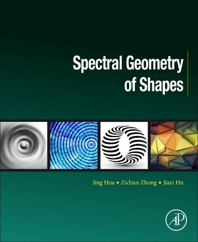 [object Object] «Spectral Geometry of Shapes: Principles and Applications», авторів Цзясі Ху, Цзін Хуа, Цзічунь Чжун - фото №1