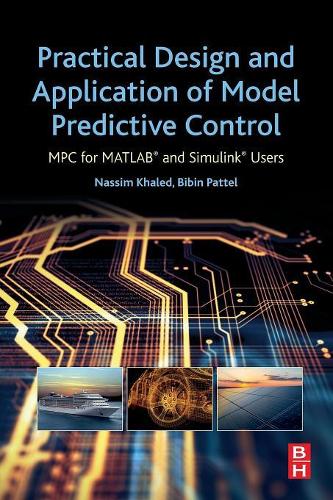 Паперова книга «Practical Design and Application of Model Predictive Control: MPC for MATLAB® and Simulink® Users», авторів Бібін Паттел, Насім Халед - фото №1