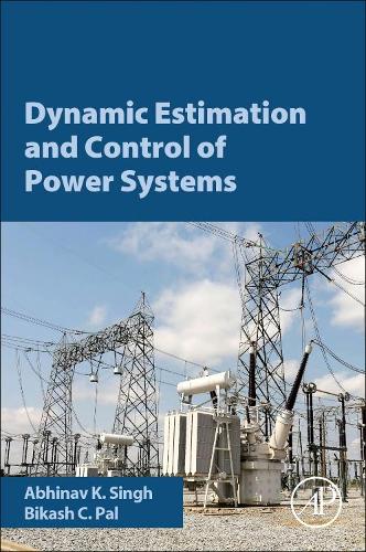 Бумажная книга «Dynamic Estimation and Control of Power Systems», авторов Абхинав Кумар Сингх, Бикаш Пал - фото №1