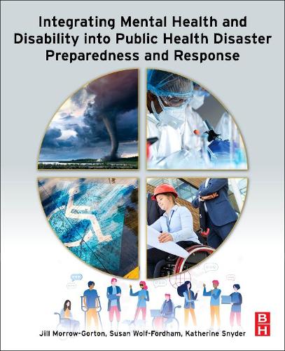 Бумажная книга «Integrating Mental Health and Disability Into Public Health Disaster Preparedness and Response», авторов Джилл Морроу-Гортон, Кэтрин Снайдер, Сьюзен Вулф-Фордхэм - фото №1