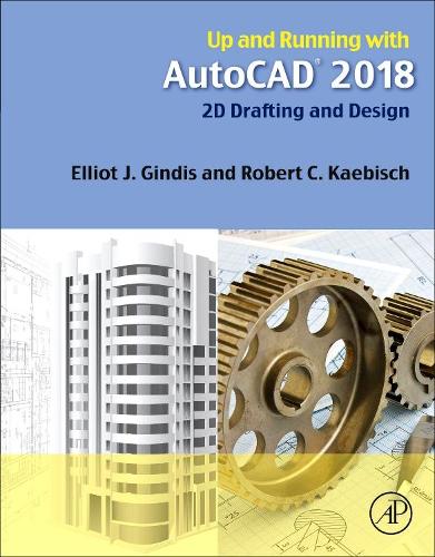 [object Object] «Up and Running with AutoCAD 2018: 2D Drafting and Design», авторів Еліот Дж. Гіндіс, Роберт К. Кебіш - фото №1